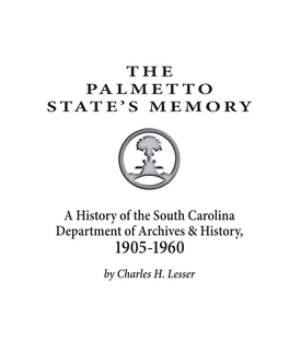 Palmetto State's Memory, a History of the South Carolina Department of Archives & History 1905-1960