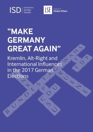 “MAKE GERMANY GREAT AGAIN” Kremlin, Alt-Right and International Influences in the 2017 German Elections