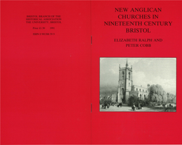 New Anglican Churches in Nineteenth Century Bristol Is the Seventy-Sixth Pamphlet to Be Published by the Bristol Branch of the Historical Association