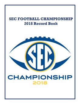 SEC Championship Game Record Book As of 1/17/17 SEC CHAMPIONSHIP GAME QUICK NOTES TABLE of CONTENTS 3