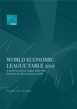 WORLD ECONOMIC LEAGUE TABLE 2021 a World Economic League Table with Forecasts for 193 Countries to 2035