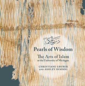Pearls of Wisdom Cover Images Pearls of Wisdom Details of Tiraz Textile, Yemen Or Egypt, 10Th–12Th Centuries, Cotton with Resist-Dyed Warp (Ikat), Ink, and Gold Paint