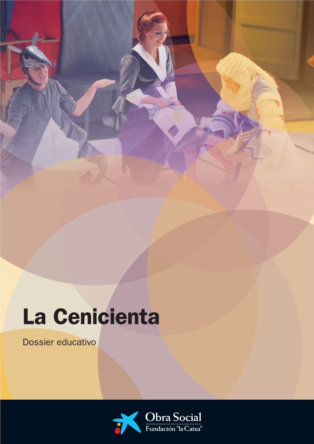 La Cenicienta Dossier Educativo Edita: Fundación “La Caixa”