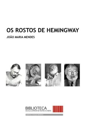 Os Rostos De Hemingway João Maria Mendes