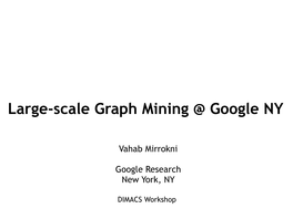 Large-Scale Graph Mining @ Google NY
