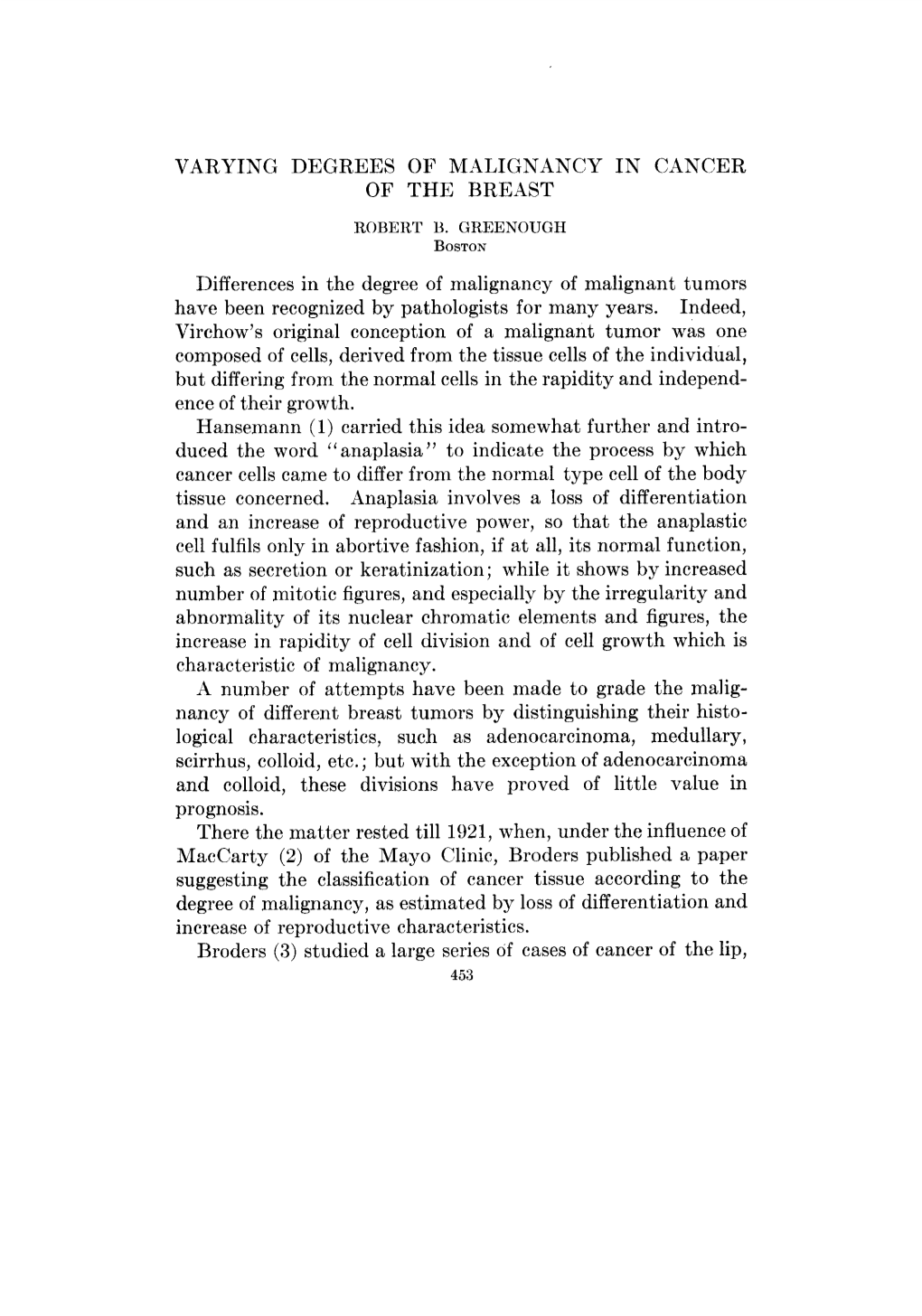 VARYING DEGREES of MALIGNANCY in CANCER of the BREAST Differences in the Degree of Malignancy of Malignant Tumors Have Been Reco