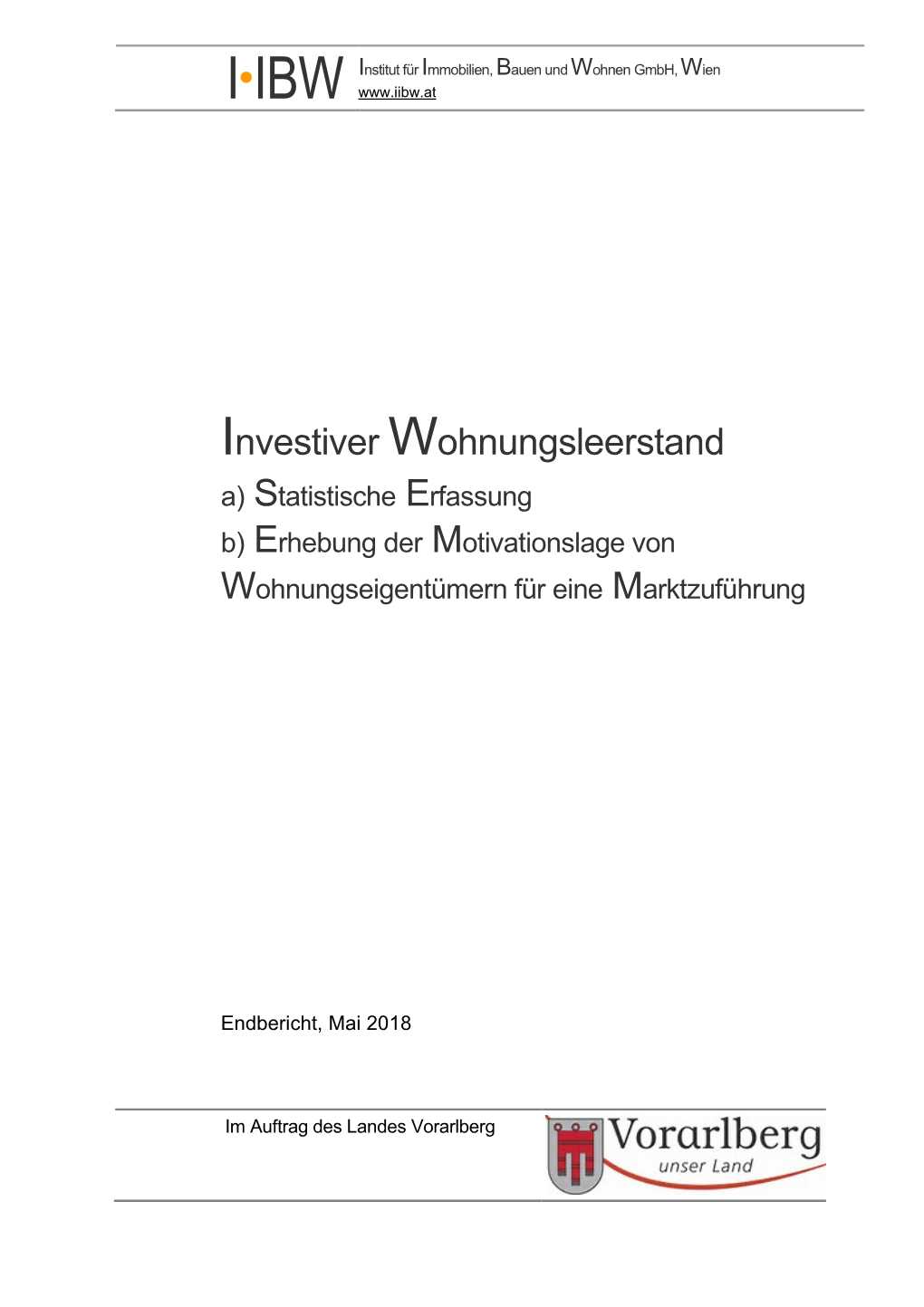 Investiver Wohnungsleerstand A) Statistische Erfassung B) Erhebung Der Motivationslage Von Wohnungseigentümern Für Eine Marktzuführung