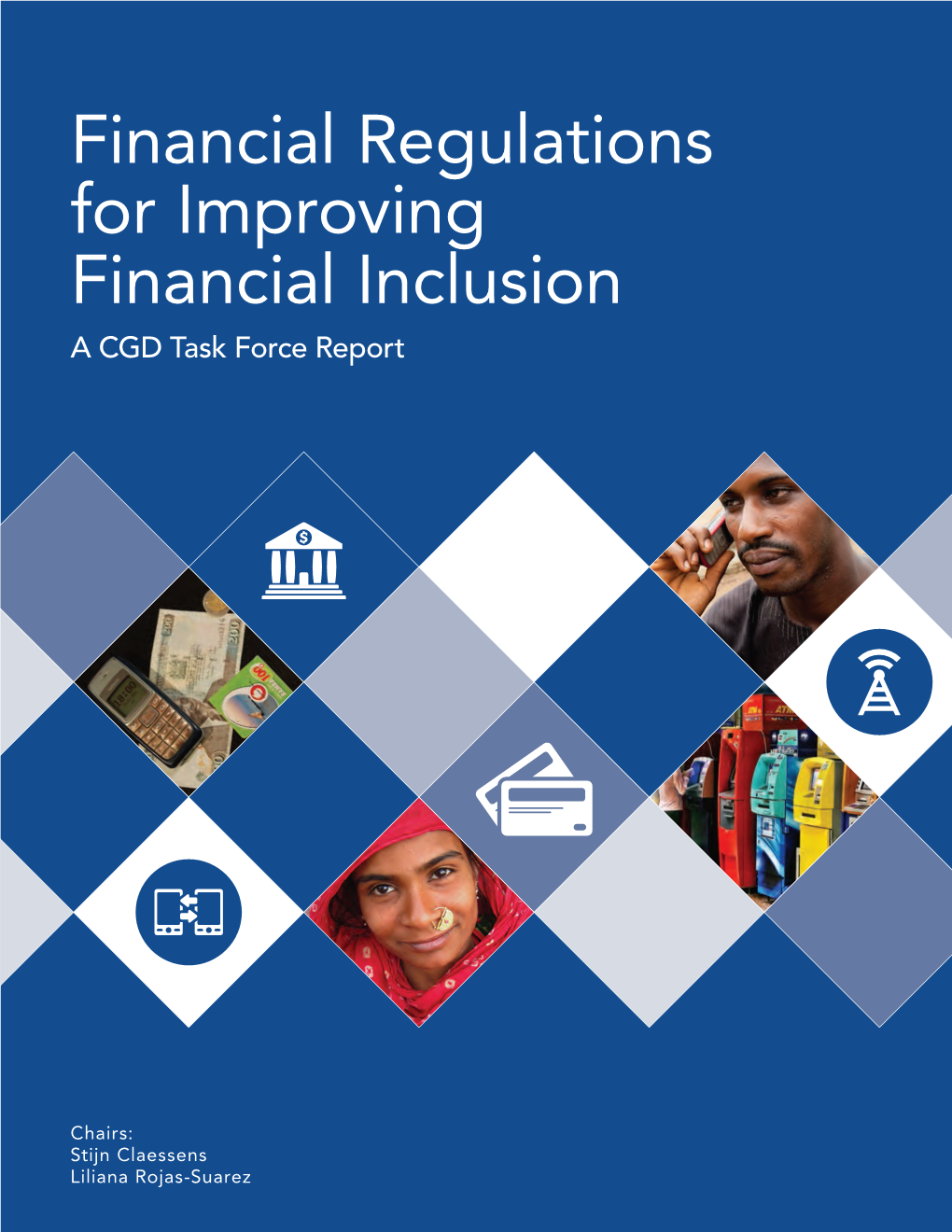 Financial Regulations for Improving Financial Inclusion a CGD Task Force Report