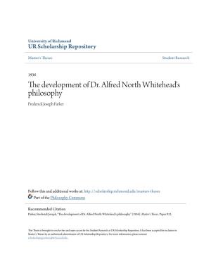 The Development of Dr. Alfred North Whitehead's Philosophy Frederick Joseph Parker