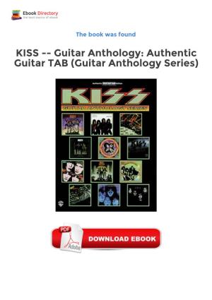 KISS -- Guitar Anthology: Authentic Guitar TAB (Guitar Anthology