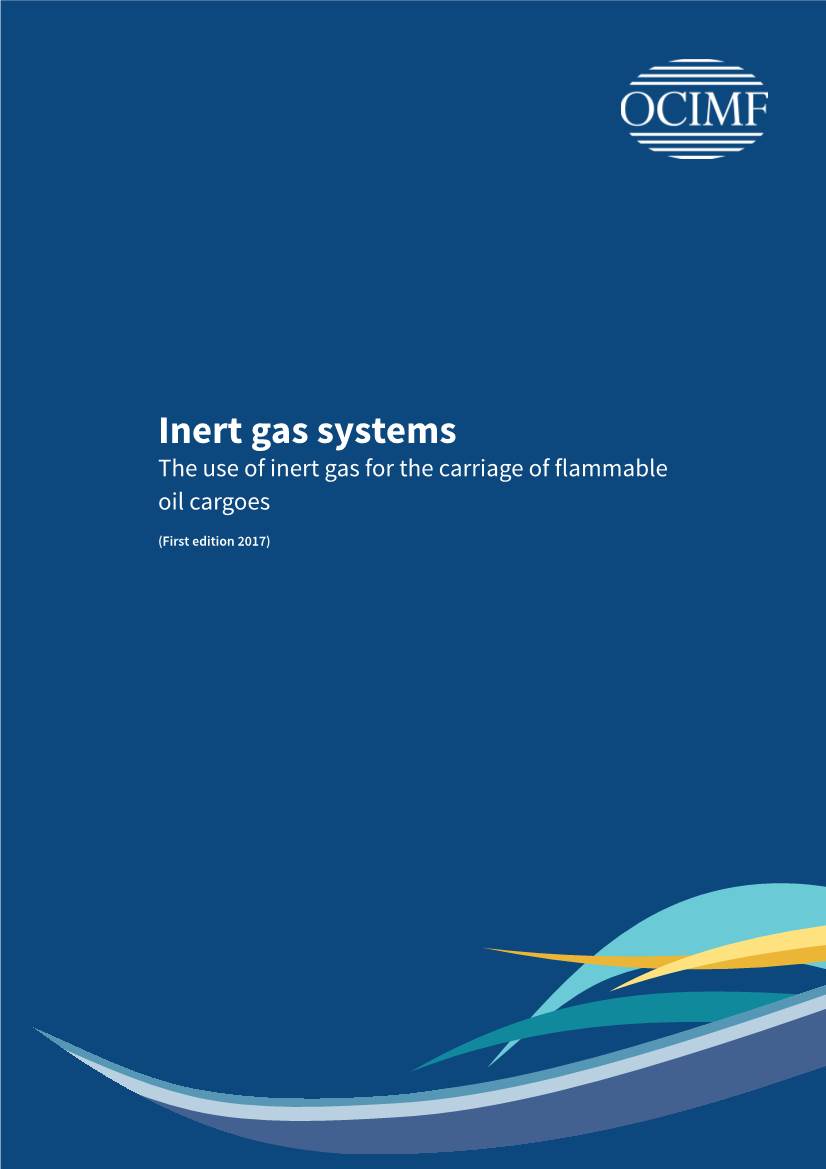 Inert Gas Systems: the Use of Inert Gas for the Carriage of Flammable Oil Cargoes