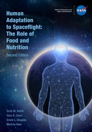 HUMAN ADAPTATION to SPACEFLIGHT: the ROLE of FOOD and NUTRITION Second Edition