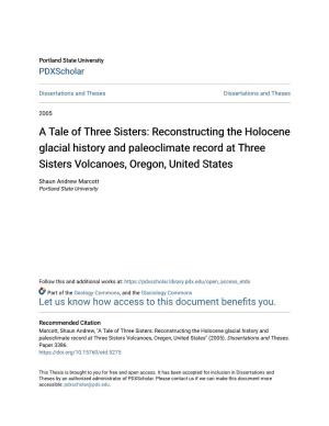 A Tale of Three Sisters: Reconstructing the Holocene Glacial History and Paleoclimate Record at Three Sisters Volcanoes, Oregon, United States