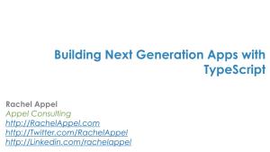 Building Next Generation Apps with Typescript