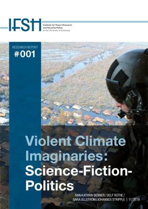 Violent Climate Imaginaries: Science-Fiction- Politics ANN-KATHRIN BENNER / DELF ROTHE / SARA ULLSTRÖM /JOHANNES STRIPPLE | 11/2019 IFSH Research Report #001