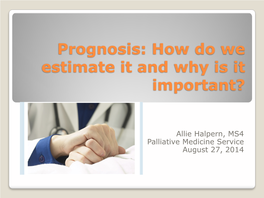 Prognosis: How Do We Estimate It and Why Is It Important?
