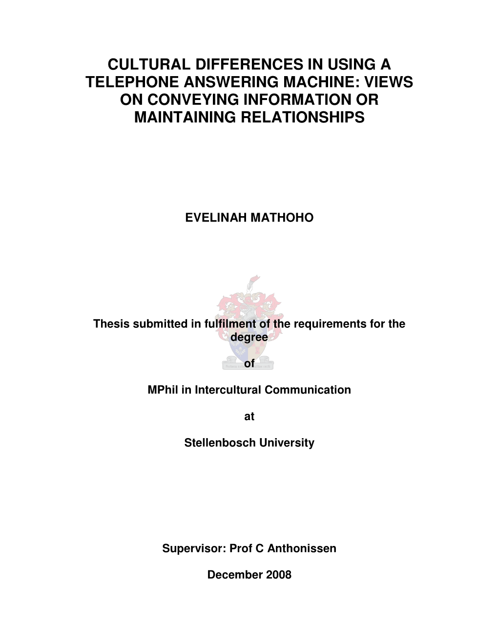 Cultural Differences in Using a Telephone Answering Machine: Views on Conveying Information Or Maintaining Relationships