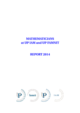 MATHEMATICIANS at up IAM and up FAMNIT REPORT 2014