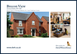 Brecon View Gornal, Dudley, DY3 2EF Brecon View Is a Stunning Collection of 2, 3 and 4 Bedroom Homes