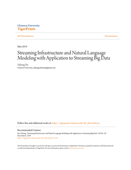 Streaming Infrastructure and Natural Language Modeling with Application to Streaming Big Data Yuheng Du Clemson University, Yuheng.Du.Hust@Gmail.Com