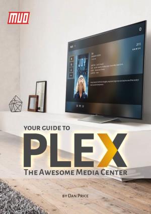 Your Guide to Plex – the Awesome Media Center