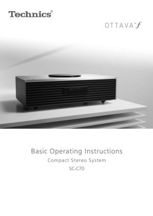 Basic Operating Instructions Compact Stereo System SC-C70 Music Is Borderless and Timeless, Touching People’S Hearts Across Cultures and Generations