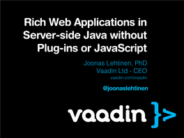 Rich Web Applications in Server-Side Java Without Plug-Ins Or Javascript