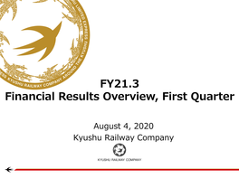 2020/08/04 Financial Results Overview, First Quarter, FY2021/3