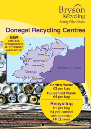Donegal Recycling Centres NEW EXTENDED Oopeningnegal HOURS in LETTERKENNY Carndonagh Eandcycling DUNGLOE Entres Milford Dungloe Letterkenny