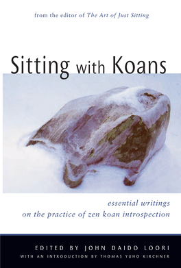 Sitting with Koans Already Engaged in Koan Practice with a Qualified Teacher, Sitting with Koans Is a Valuable Resource