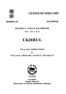 District Census Handbook, Ukhrul, Part-XII a & B, Series-15, Manipur