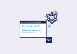Train Times 7 London To:  Bromley South, Orpington and Otford Via Herne Hill Severe Winter Weather Timetable