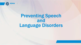 Preventing Speech and Language Disorders ASHA