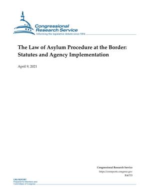The Law of Asylum Procedure at the Border: Statutes and Agency Implementation