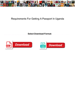 Requirements for Getting a Passport in Uganda