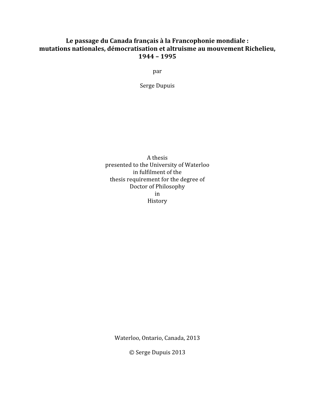 Le Passage Du Canada Français À La Francophonie Mondiale : Mutations Nationales, Démocratisation Et Altruisme Au Mouvement Richelieu, 1944 – 1995