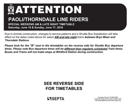 ATTENTION PAOLI/THORNDALE LINE RIDERS SPECIAL WEEKEND AM & LATE NIGHT TIMETABLE Saturday, June 16 & Sunday, June 17, 2018