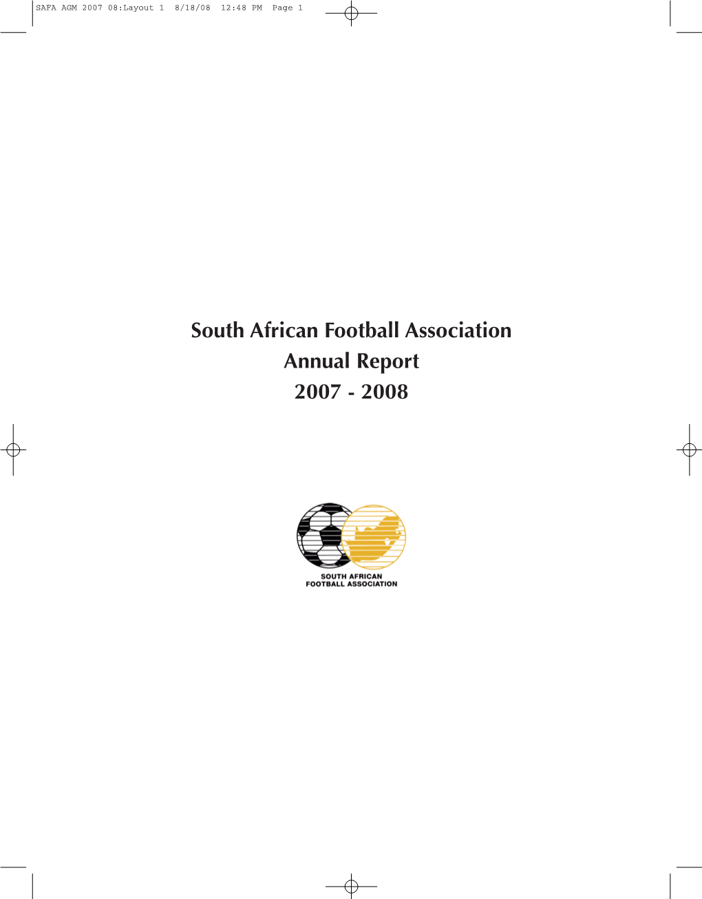 SAFA Annual Report 2007/08 SAFA AGM 2007 08:Layout 1 8/18/08 12:48 PM Page 5