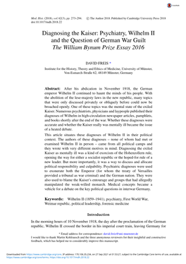 Diagnosing the Kaiser: Psychiatry, Wilhelm II and the Question of German War Guilt the William Bynum Prize Essay 2016