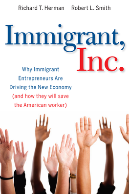 Why Immigrant Entrepreneurs Are Driving the New Economy Immigrant, Inc