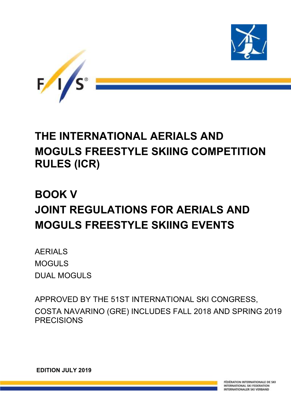 The International Aerials and Moguls Freestyle Skiing Competition Rules (Icr) Book V Joint Regulations for Aerials and Moguls Fr