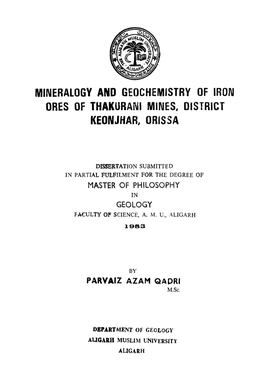 MINERALOGY and GEOCHEMISTRY of IROAI ORES of THAKURANI MINES, DISTRICT KEONJHAR, Orissa