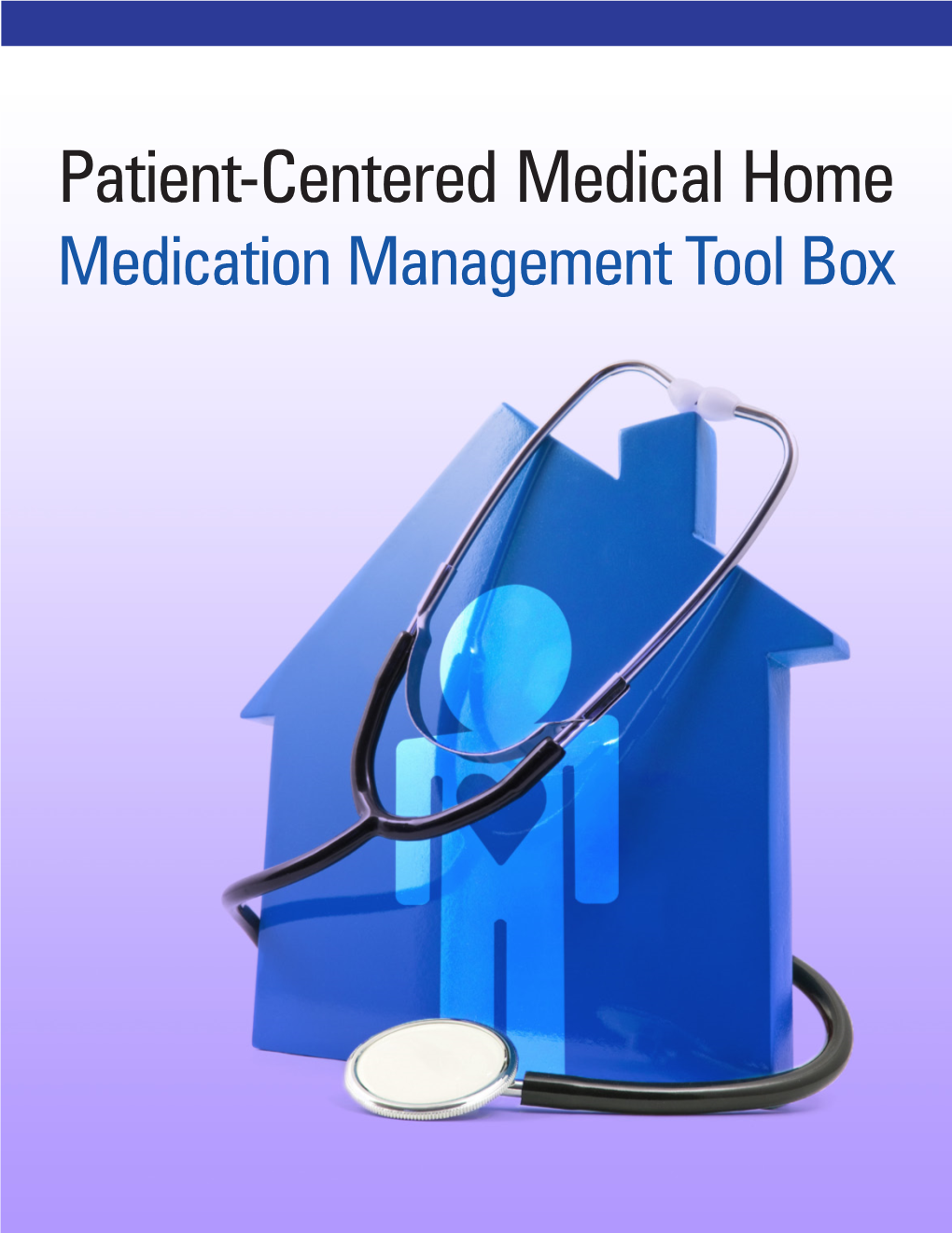 Patient-Centered Medical Home Medication Management Tool Box Patient-Centered Medical Home Medication Management Tool Box