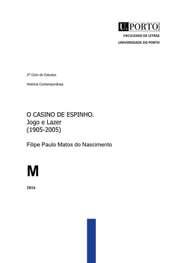 O CASINO DE ESPINHO. Jogo E Lazer (1905-2005)