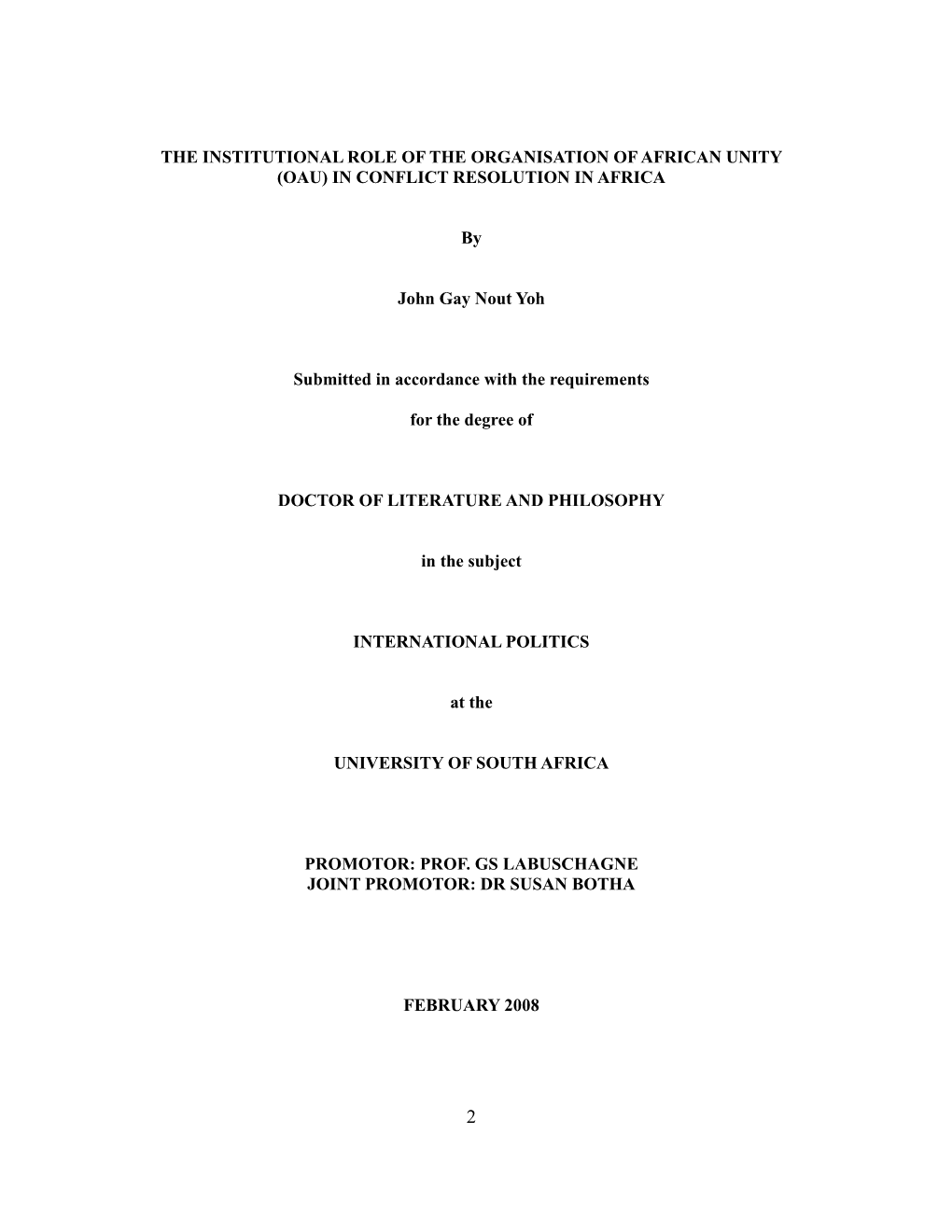 THE INSTITUTIONAL ROLE of the ORGANISATION of AFRICAN UNITY (OAU) in CONFLICT RESOLUTION in AFRICA by John Gay Nout Yoh Submitte