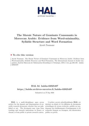The Moraic Nature of Geminate Consonants in Moroccan Arabic: Evidence from Word-Minimality, Syllable Structure and Word Formation Ayoub Noamane