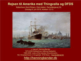 Rejsen Til Amerika Med Thingvalla Og DFDS København Nord Rotary, Oslo-Båden, Dampfærgevej 30, Onsdag 8