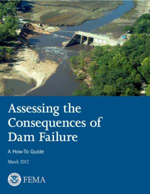 Assessing the Consequences of Dam Failures. a How-To Guide
