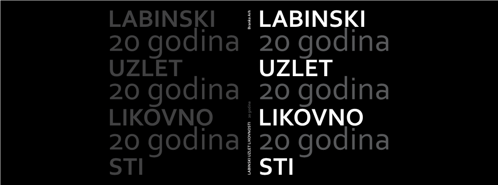 I. LABINSKI UZLET LIKOVNOSTI Gorka Ostojiæ Cvajner (Izpredgovorakatalogu, 1997.) Ovnosti, KultureikulturnebašTine, Labina Tesuradnika U