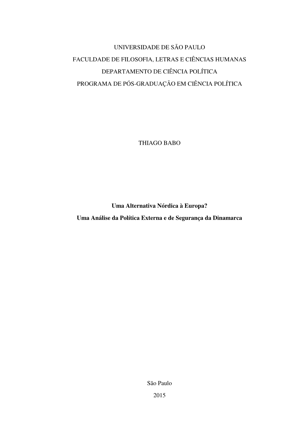 Universidade De São Paulo Faculdade De Filosofia, Letras E Ciências Humanas Departamento De Ciência Política Programa De Pós-Graduação Em Ciência Política